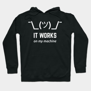 It Works On My Machine Programmer Excuse Funny White Text Design Hoodie